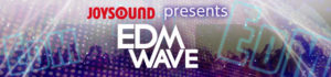 またしてもカラオケでEDM!「EDM WAVE」を開始