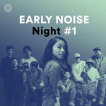 Spotify注目の新人アーティストが集う「Early Noise Night」開催