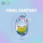 Spotify、ファイナルファンタジー(FF)シリーズのサウンドトラックを配信開始