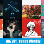 今週の注目アーティストをお届け!「BIG UP! tunes weekly」(2020.06.06)